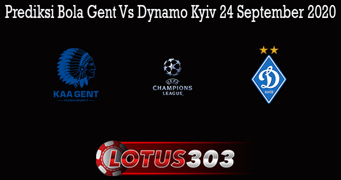 Prediksi Bola Gent Vs Dynamo Kyiv 24 September 2020