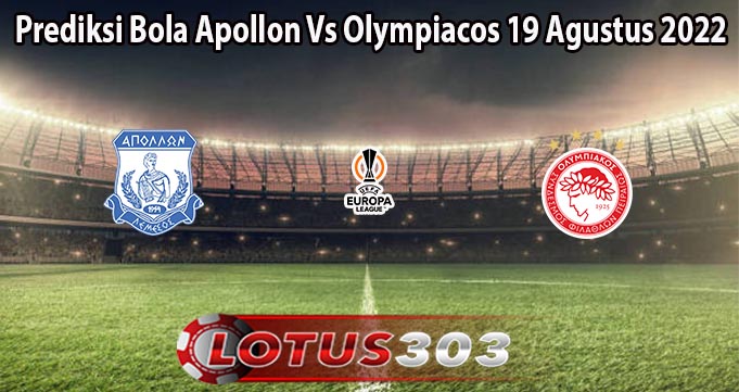 Prediksi Bola Apollon Vs Olympiacos 19 Agustus 2022