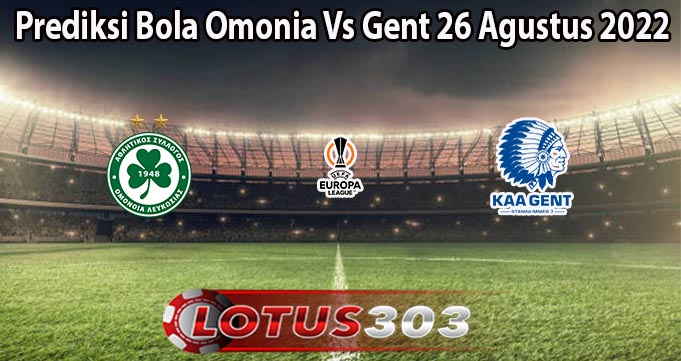 Prediksi Bola Omonia Vs Gent 26 Agustus 2022