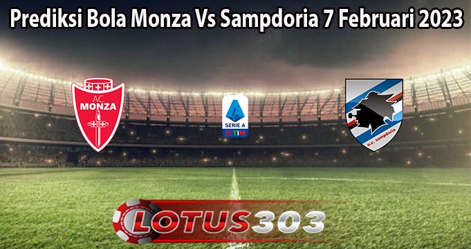 Prediksi Bola Monza Vs Sampdoria 7 Februari 2023